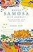 NEW-Whose Samosa Is It Anyway?: The Story Of Where 'Indian' Food Really Came From