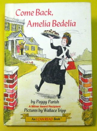COME BACK, AMELIA BEDELIA. (Unknown Binding)