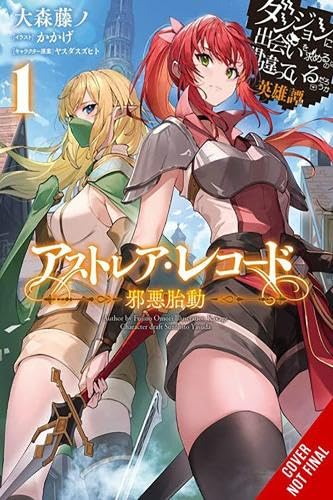 Astrea Record, Vol. 1 Is It Wrong to Try to Pick Up Girls in a Dungeon? Tales of Heroes (Paperback)