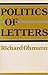 Politics of Letters by Richard M. Ohmann