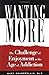 Wanting More: The Challenge of Enjoyment in the Age of Addiction by Mark D. Chamberlain (2000-11-01)