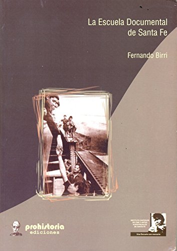 La Escuela Documental de Santa Fe.-- ( Voces e imágenes ; 2 )