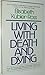 Living with Death and Dying by Elizabeth Kubler-Ross (1982) Mass Market Paperback