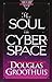 The Soul in Cyberspace by Douglas Groothuis (1997-02-01)