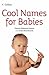 Cool Names for Babies by Pamela Redmond Satran (7-Aug-2006) Paperback