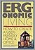 Ergonomic Living : How to Create a User-Friendly Home & Office by Gordon Inkeles (1994-11-01)