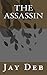 The Assassin by Jay Deb (2013-12-15)