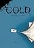 Cold by A. D. Carson (2011-05-24)