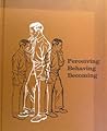 Perceiving, Behaving, Becoming: A New Arthur W. Combs Focus for Education
