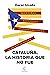 Cataluña, la historia que no fue by Oscar Uceda
