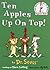 Ten Apples Up on Top! by Theo. LeSieg