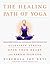 The Healing Path of Yoga: Time-Honored Wisdom and Scientifically Proven Methods That Alleviate Stress, Open Your Heart, and Enrich Your Life by Nischala Joy Devi (2000-06-06)