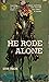He Rode Alone