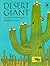 By Barbara Bash Desert Giant: The World of the Saguaro Cactus (Tree Tales) (1st First Edition) [Library Binding]