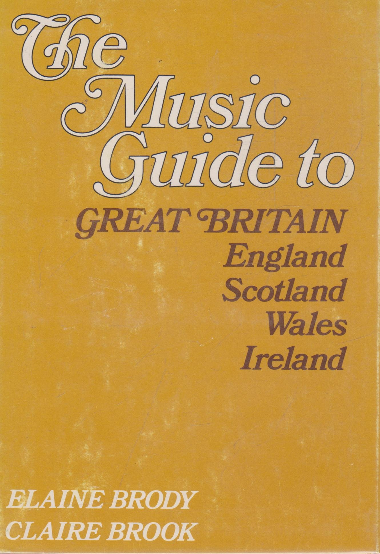 The music guide to Great Britain: England, Scotland, Wales, Ireland (Hardcover)