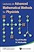 Lectures on Advanced Mathematical Methods for Physicists by Sunil Mukhi, N. Mukunda (2010) Hardcover