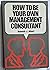 How to Be Your Own Management Consultant