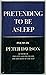 Pretending to be Asleep: Poems