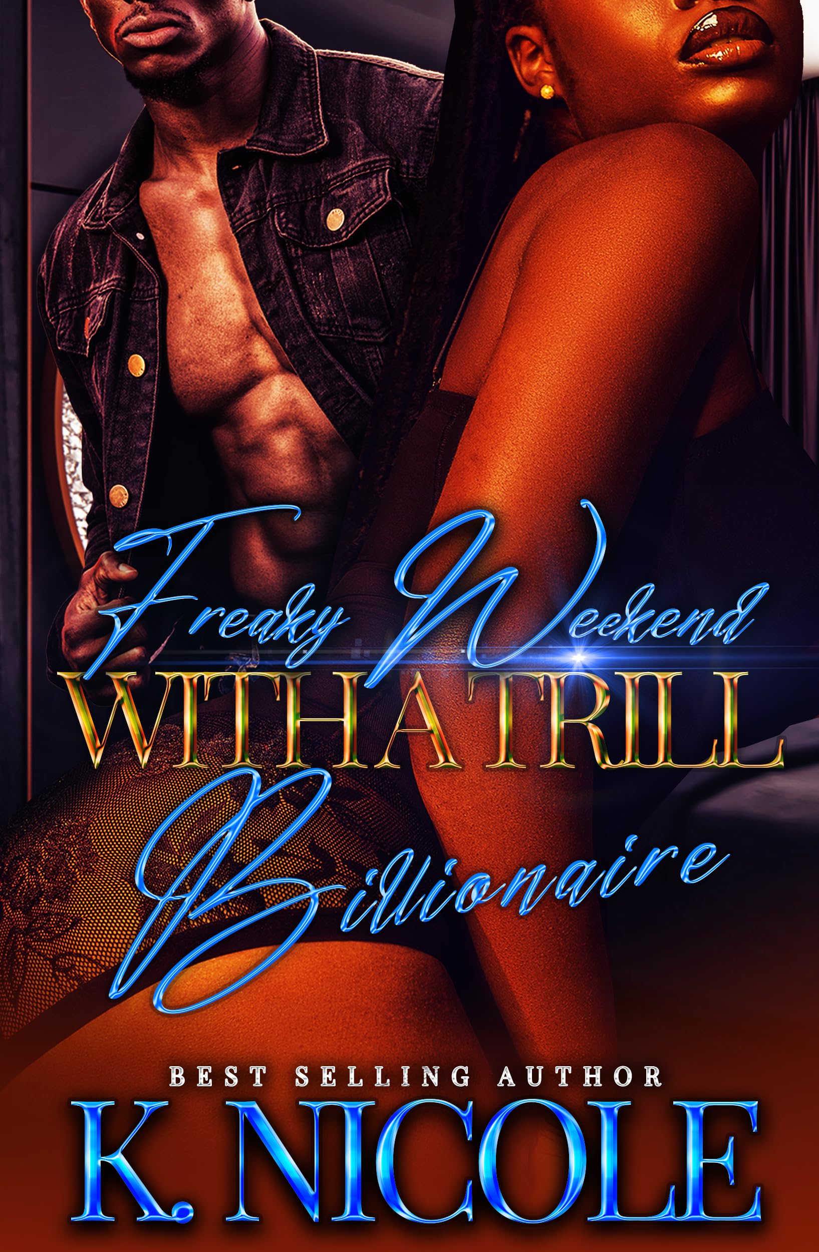 Freaky Weekend With A Trill Billionaire (Freaky Weekend With A Trill Billionaire series Book 1)