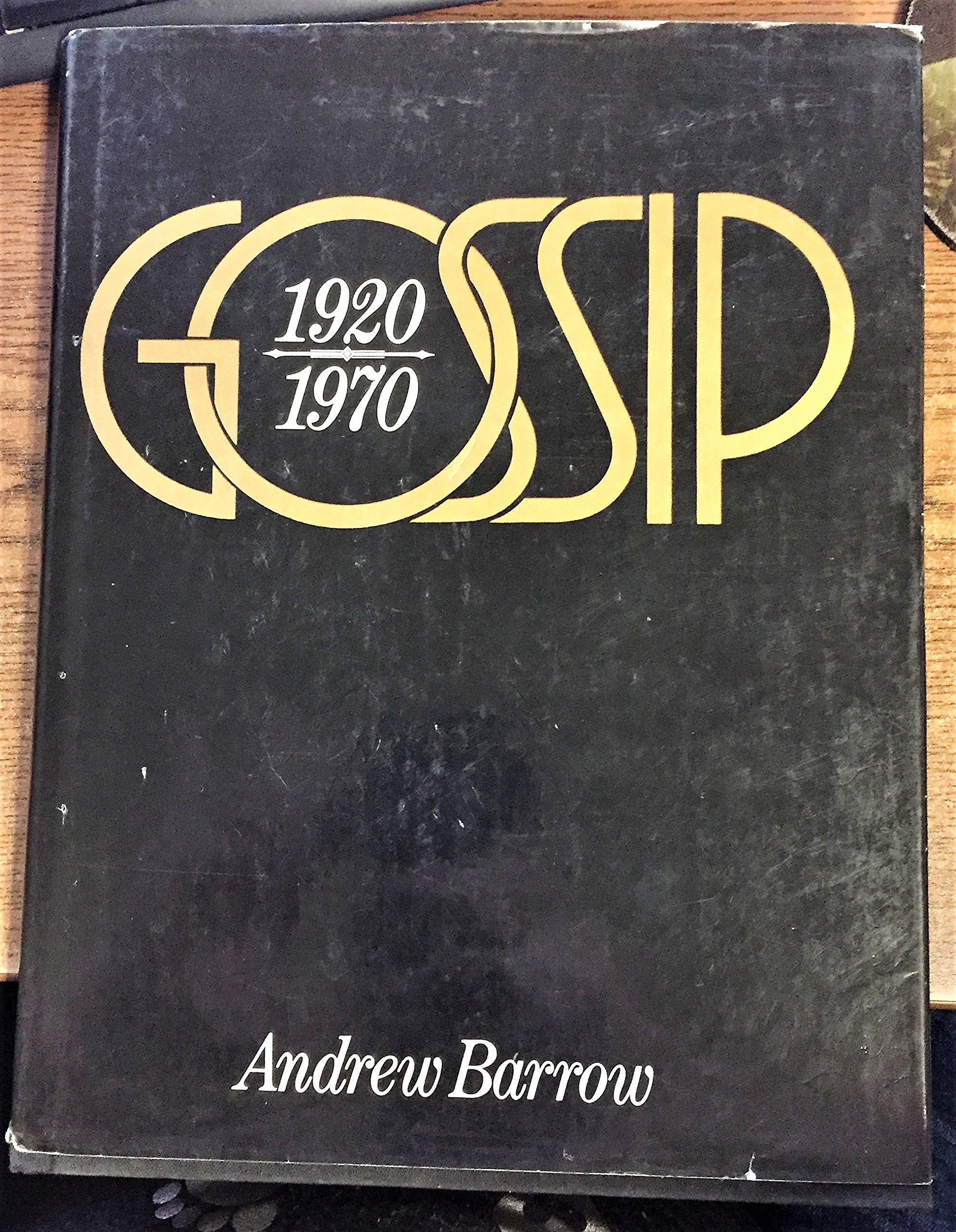 Gossip: A history of high society, 1920-1970 (Hardcover)