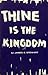 Thine Is the Kingdom