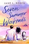 Seven Summer Weekends by Jane L. Rosen