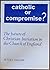 Catholic or compromise? by Peter John Jagger