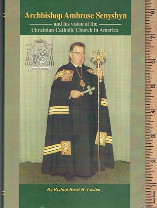 Archbishop Ambrose Senyshyn and his Vision of the Ukranian Catholic Church in America