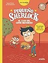 Pequeño Sherlock: El caso del cofre misterioso: Tu primer libro de enigmas Pequeño Sherlock: El caso del cofre misterioso: Tu primer libro de enigmas