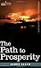 The Path to Prosperity by James Allen (2007-06-01)