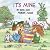 It's Mine (Mercer Mayer's little critter book club)