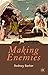 Making Enemies by Rodney Barker (2006-12-07)