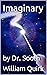 Imaginary: by Dr. Sooth