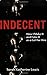 Indecent: How I Make It and Fake It as a Girl for Hire by Lewis, Sarah Katherine(September 13, 2006) Paperback