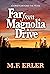 Far from Magnolia Drive: A ...