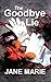 The Goodbye Lie by Jane Marie Malcolm (2004-09-14)