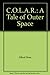 C.O.L.A.R.: A Tale of Outer Space by Alfred Slote (1981-04-01)