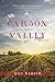 Carson Valley: A Novel by Bill Barich (2015-10-22)