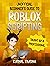 Unofficial Beginner's Guide to Roblox Scripting (Vol. 1): An Unofficial Guide, Taught by a Professional, Learn to Script Games EASILY,