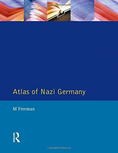 Atlas of Nazi Germany: Political, Economic and Social Anatomy of the Third Reich by Michael Freeman (1995-07-03)