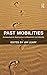 Past Mobilities: Archaeological Approaches to Movement and Mobility by Jim Leary (2014-05-14)