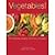 Vegetables!: 100 Inspiring Recipes for Every Occasion
