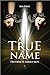 A True Name by Kim Wiese (2011-09-15)