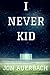 I Never Kid by Jon Auerbach (2014-11-03)