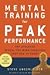 Mental Training for Peak Performance (REV 05) by Ungerleider, Steven [Paperback (2005)]