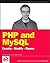 PHP and MySQL: Create-modify-reuse by Boronczyk, Timothy, Psinas, Martin E. published by John Wiley & Sons (2008)