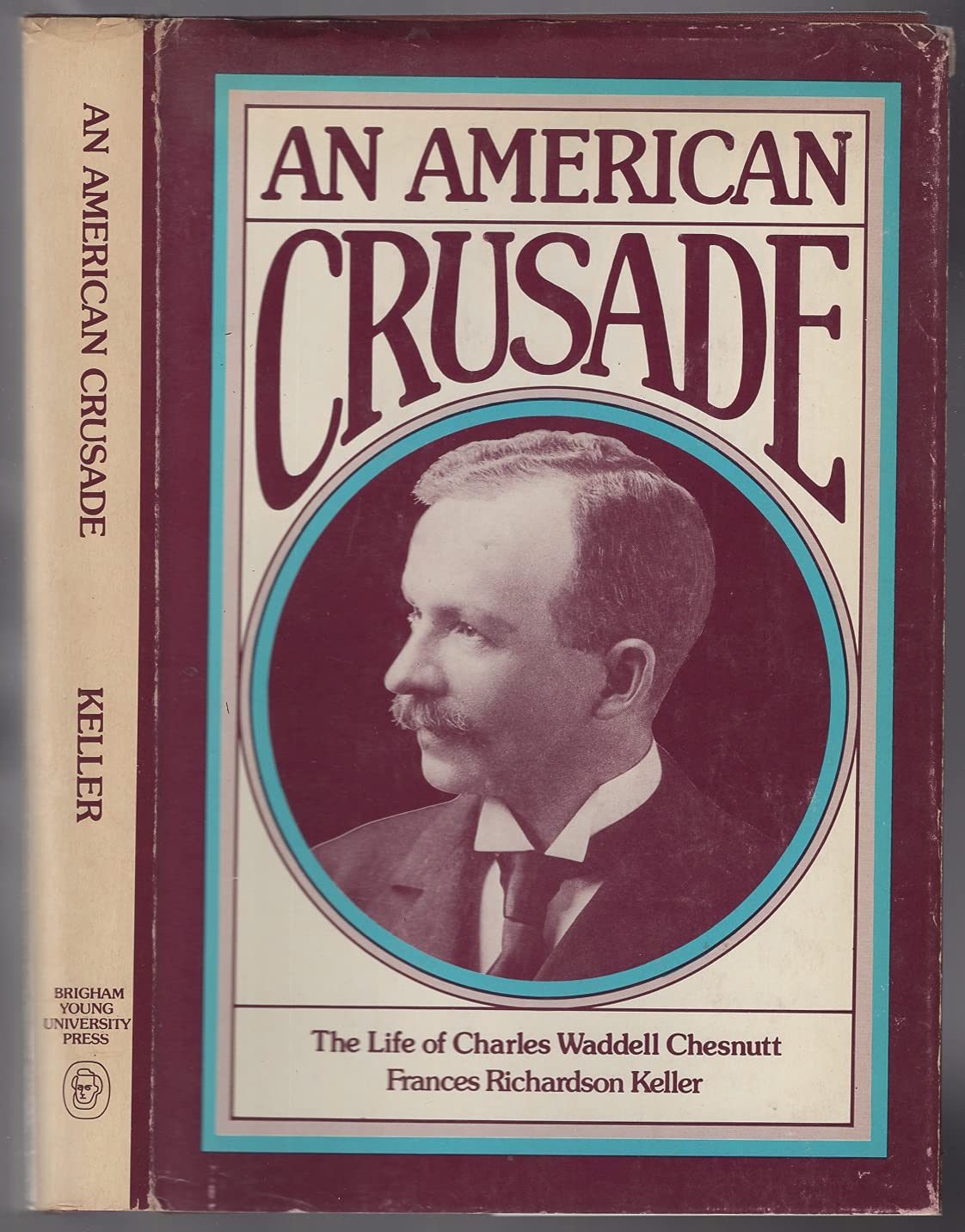 An American crusade: The life of Charles Waddell Chesnutt (Hardcover)