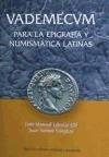 VADEMECUM PARA LA EPIGRAFIA Y NUMISMATICA LATINAS (Hardcover)