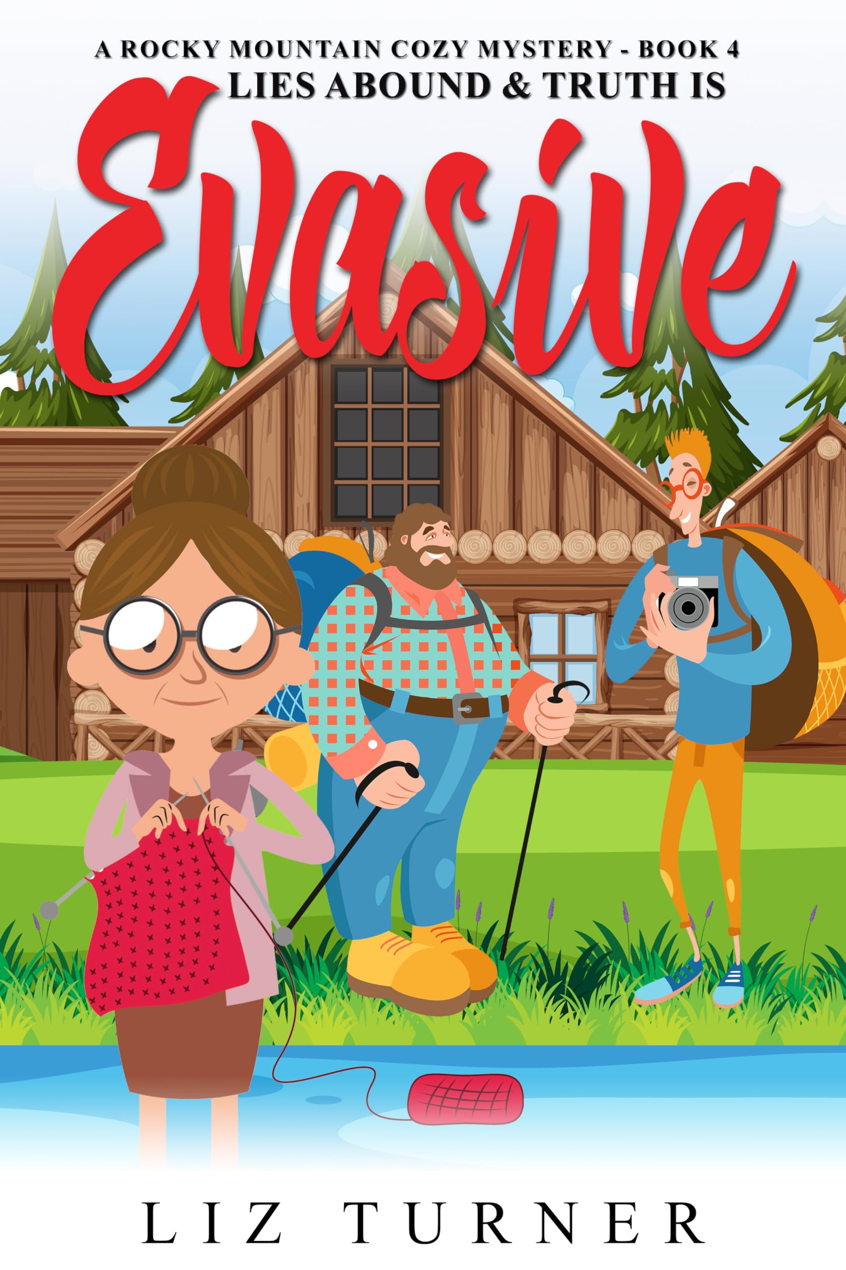 Lies Abound & Truth is Evasive: A Rocky Mountain Cozy Mystery - Book 4 (Kindle Edition)