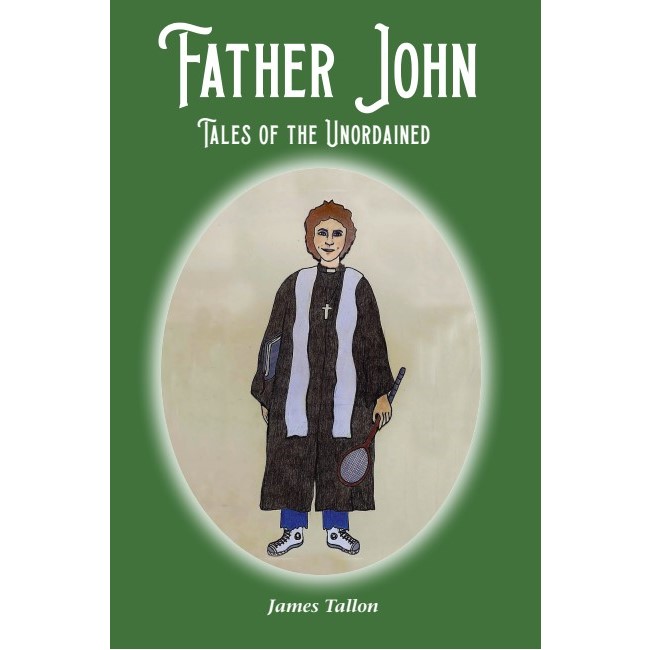 Father John: Tales of the Unordained
